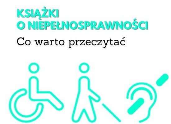 Książki o niepełnosprawności, które warto przeczytać